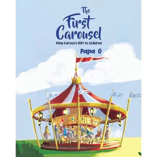 The First Carousel: King Carous's Gift to Children