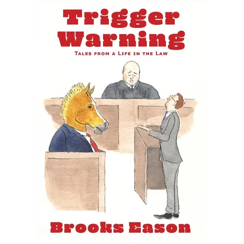 Trigger Warning: Tales from a Life in the Law