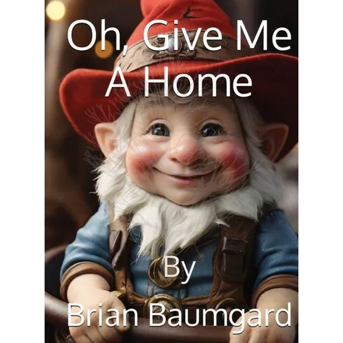 Oh, Give Me A Home