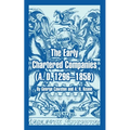 The Early Chartered Companies: (A. D. 1296--1858)