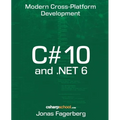 C# 10 and .NET 6: Cross-Platform Development