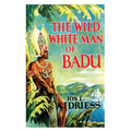 The Wild White Man of Badu