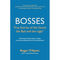 Bosses: True Stories of the Good, the Bad and the Ugly