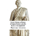 Cicero's Brutus or History of Famous Orators; also His Orator, or Accomplished