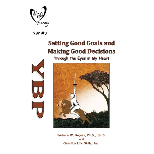 Setting Good Goals and Making Good Decisions: Through the Eyes in My Heart
