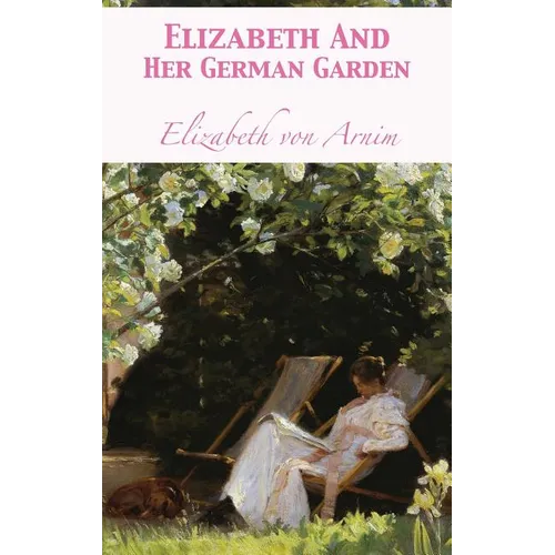 Elizabeth And Her German Garden