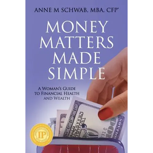 Money Matters Made Simple: A Woman's Guide to Financial Health and Wealth