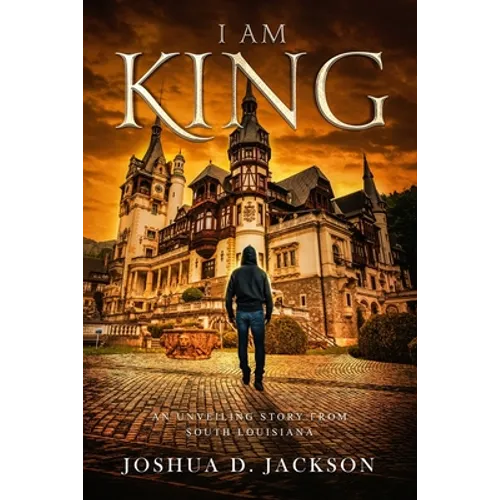 I AM KING Part 1: An Unveiling Story from South Louisiana