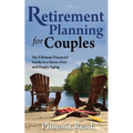 Retirement Planning for Couples: The Ultimate Financial Guide to a Stress-Free and Happy Aging