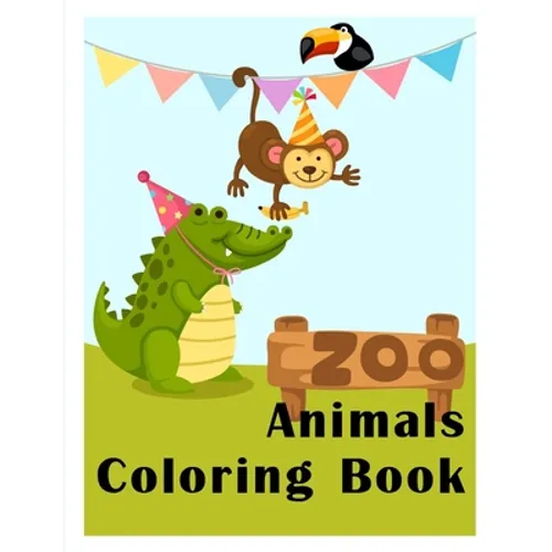 Zoo Animals Coloring Book: Easy Funny Learning for First Preschools and Toddlers from Animals Images