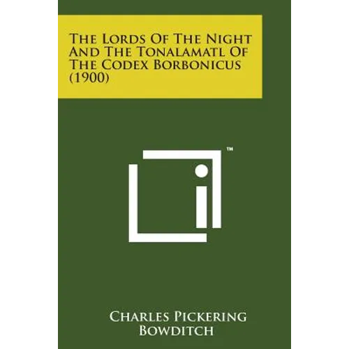 The Lords of the Night and the Tonalamatl of the Codex Borbonicus (1900)