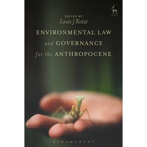 Environmental Law and Governance for the Anthropocene