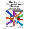 The Art of Compassionate Business: Main Principles for the Human-Oriented Enterprise
