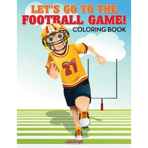 Let's Go to the Football Game! Coloring Book