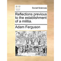 Reflections Previous to the Establishment of a Militia.