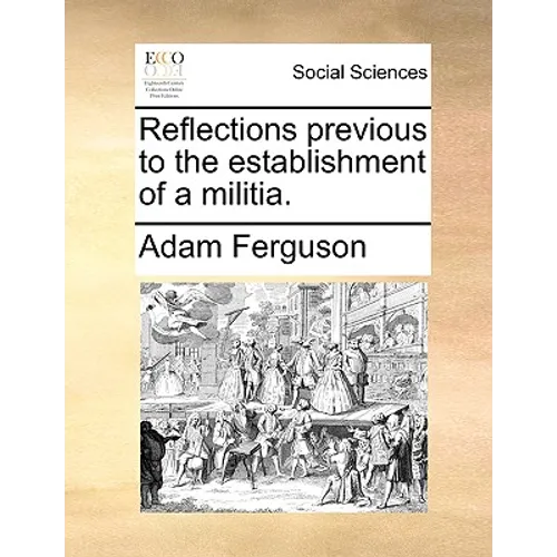 Reflections Previous to the Establishment of a Militia.