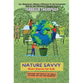 Nature Savvy-Short Stories for Kids: Explore the impact of small actions on the environment