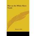 War on the White Slave Trade
