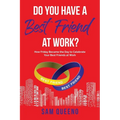 Do You Have A Best Friend At Work?: How Friday Became the Day to Celebrate Your Best Friends at Work
