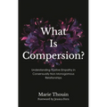 What Is Compersion?: Understanding Positive Empathy in Consensually Non-Monogamous Relationships