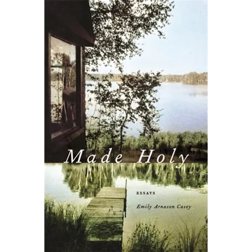 Made Holy: Essays