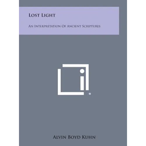 Lost Light: An Interpretation of Ancient Scriptures