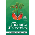 Tomato Economics: Shifting Economies from Scarcity to Abundance