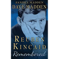 Reuben Kincaid Remembered: The Memoir of Dave Madden