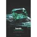 Emeralds: Secrets, Science, and Splendor: How Emerald Became a Collectible and Investment Gemstone