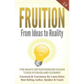 Fruition - From Ideas to Reality: Ten brave entrepreneurs share their stories and journey