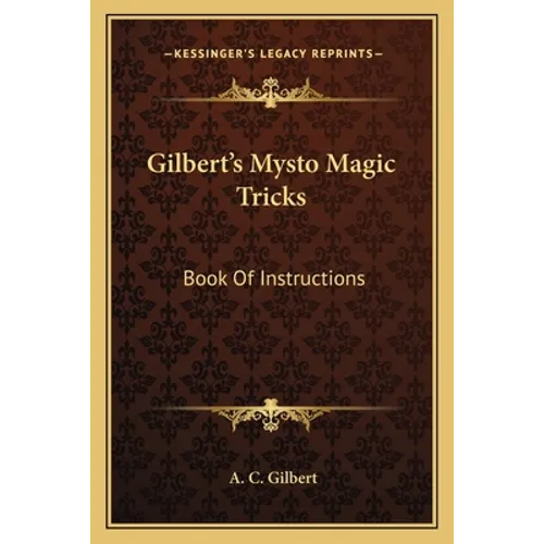 Gilbert's Mysto Magic Tricks: Book Of Instructions