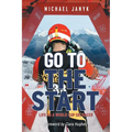 Go to the Start: Life as a World Cup Ski Racer