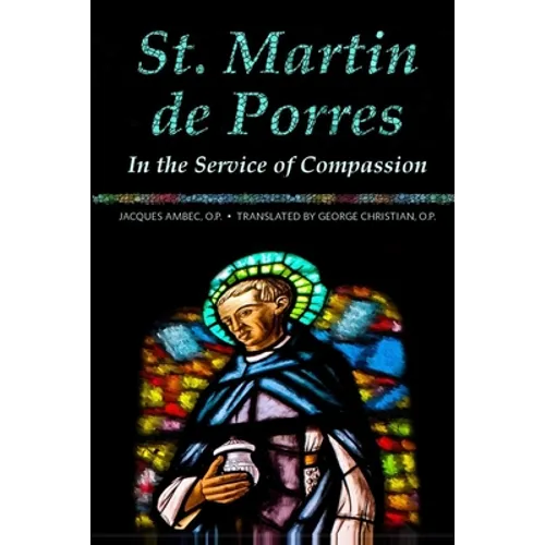 St. Martin de Porres: In the Service of Compassion