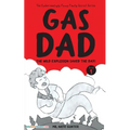Gas Dad: The Wild Explosion Saved the Day! - Chapter Book for 7-10 Year Old