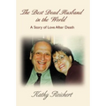 The Best Dead Husband in the World: A Story of Love After Death