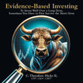 Evidence-Based Investing: To Invest Well Over a Long-Term, Sometimes You Have to First Survive the Short-Term