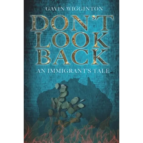 Don't Look Back: An Immigrant's Tale
