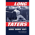 Long Taters: A Baseball Biography of George Boomer Scott