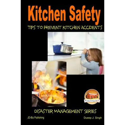 Kitchen Safety - Tips to Prevent Kitchen Accidents