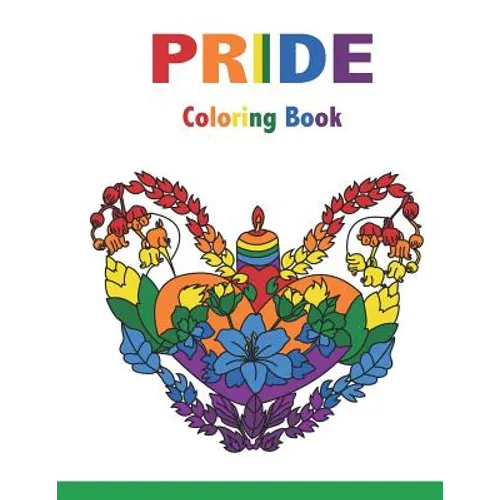 PRIDE Coloring Book: Motivational Sayings and Positive Affirmations for Love, Confidence and Acceptance, 40 Big Mandalas to Color for Relaxation