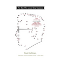 Man Who Loved Only Numbers: The Story of Paul Erdos & the Search for Mathematical