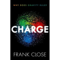 Charge: Why Does Gravity Rule?