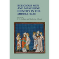 Religious Men and Masculine Identity in the Middle Ages