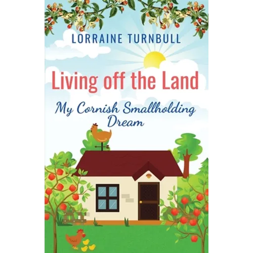 Living off the Land: My Cornish Smallholding Dream