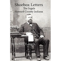 Shoebox Letters: The Ingels in Howard County Indiana
