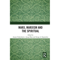 Marx, Marxism and the Spiritual