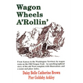 Wagon Wheels A'Rollin'
