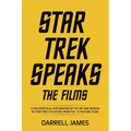 Star Trek Speaks The Films: A philosophical exploration of the wit and wisdom of Star Trek collected from the 10 feature films.