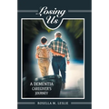 Losing Us: A Dementia Caregiver's Journey