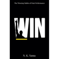 W.I.N.: The Winning Habits of Peak Performance